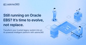 Transform Oracle EBS into an AI-powered intelligent platform with askme360