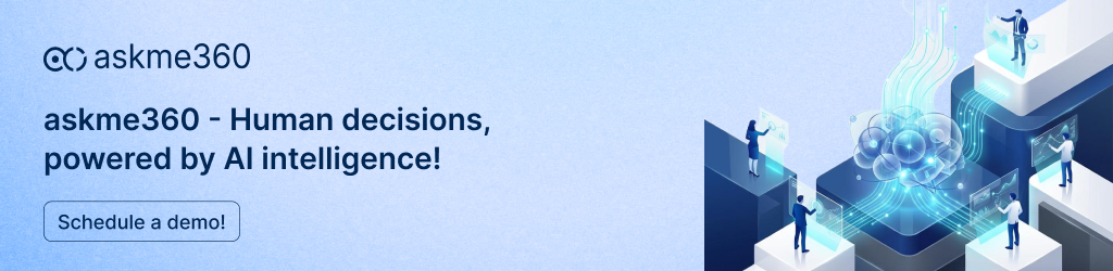 askme360 enables human decisions with AI intelligence- schedule a demo